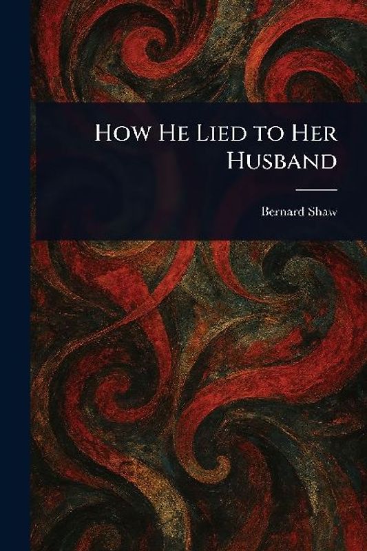 How He Lied to Her Husband