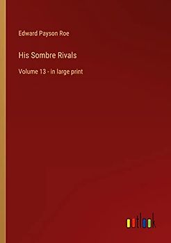 His Sombre Rivals: Volume 13 - in large print