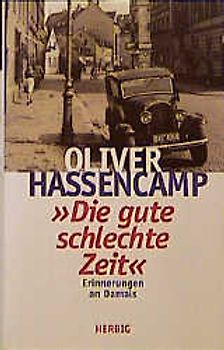 Die gute schlechte Zeit. Erinnerungen an Damals