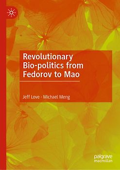 Revolutionary Bio-politics from Fedorov to Mao