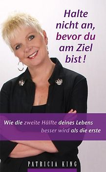 Halte nicht an, bevor du am Ziel bist!