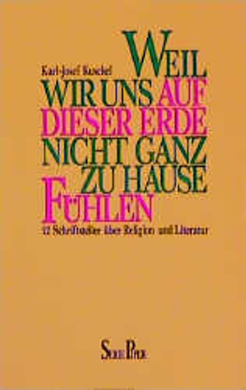 Weil wir uns auf dieser Erde nicht ganz zu Hause fühlen. 12 Schriftsteller über Religion und Literatur