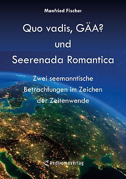 Quo vadis, GÄA? und Seerenada Romantica