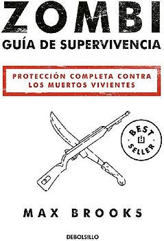 Zombi : guía de supervivencia : protección completa contra los muertos vivientes