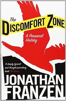 The Discomfort Zone: A Personal History (Harper Perennial) - Jonathan Franzen