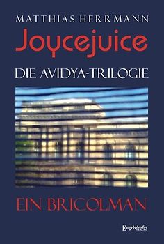 Joycejuice. Die Avidya-Trilogie