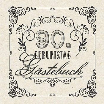 90. Geburtstag - Gästebuch: Vintage Deko zum 90.Geburtstag für Männer oder Frauen - 90 Jahre Geschenke & Retro Dekoration - Buch für Glückwünsche und Fotos der Gäste