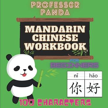 Professor Panda - Mandarin Chinese Workbook For Beginners - 100 Characters