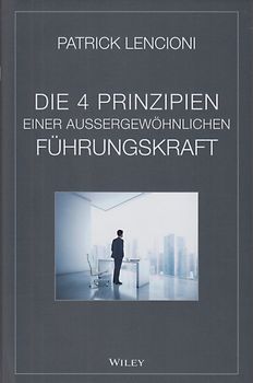 Die vier Prinzipien einer außergewöhnlichen Führungskraft