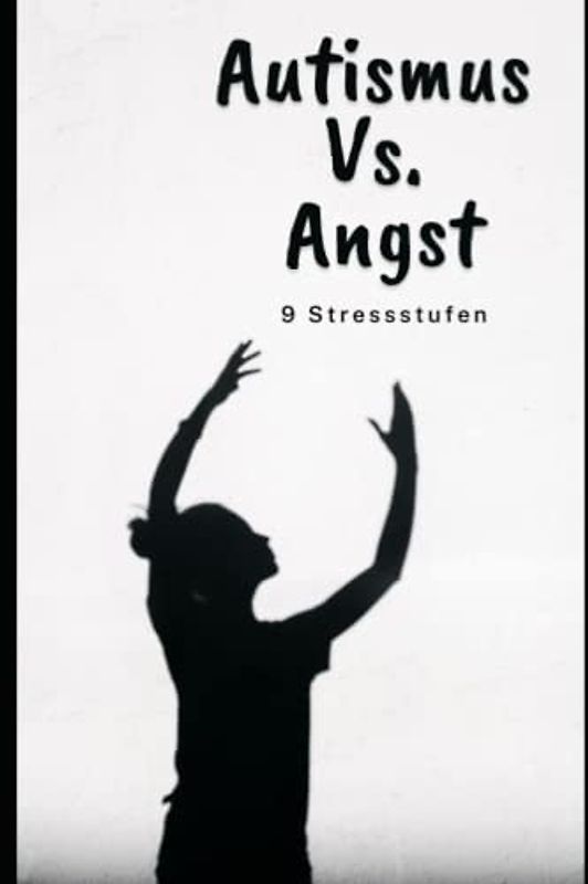 Autismus Vs. Angst: 9 Stressstufen