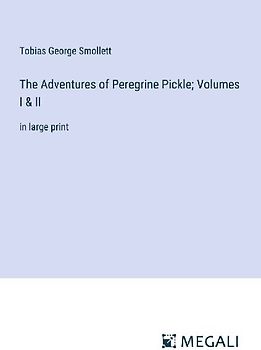 The Adventures of Peregrine Pickle; Volumes I & II