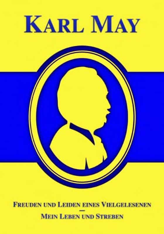 Freuden und Leiden eines Vielgelesenen - Mein Leben und Streben: Doppelband der Autobiographien