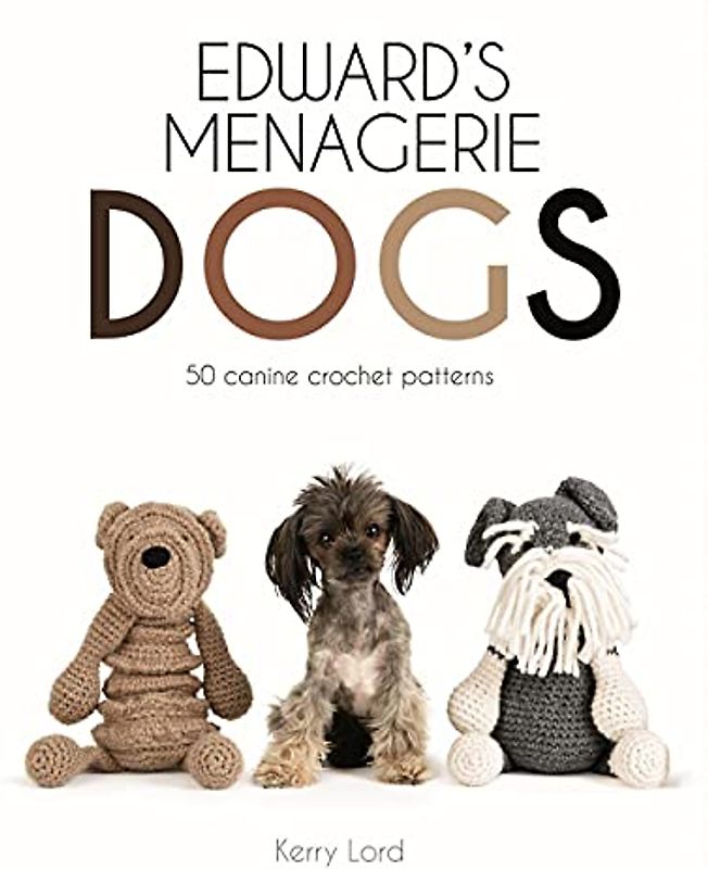 Edward's Menagerie: Dogs, Volume 3: 50 Canine Crochet Patterns