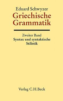Griechische Grammatik Bd. 2: Syntax und syntaktische Stilistik