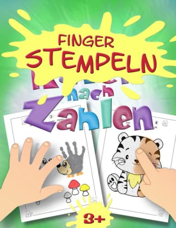 Fingerstempeln nach Zahlen: Mein tolles Hand- und Fingermalbuch ab 3 Jahren