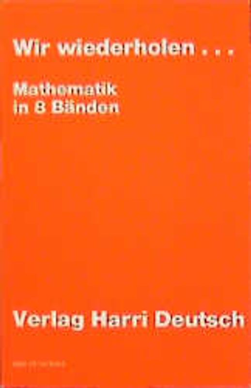 Wir wiederholen Mathematik