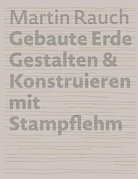 Martin Rauch: Gebaute Erde