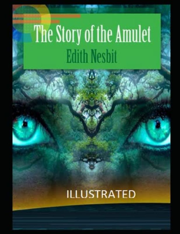 The Story of the Amulet Illustrated
