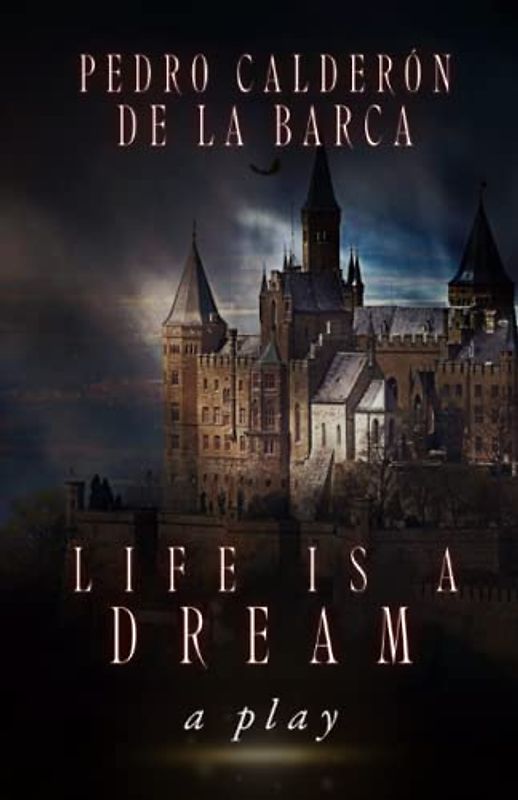 Life Is a Dream: A Play