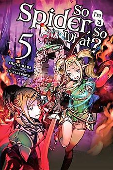 So I'm a Spider, So What? Vol. 5 (light novel)