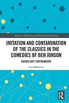 Imitation and Contamination of the Classics in the Comedies of Ben Jonson