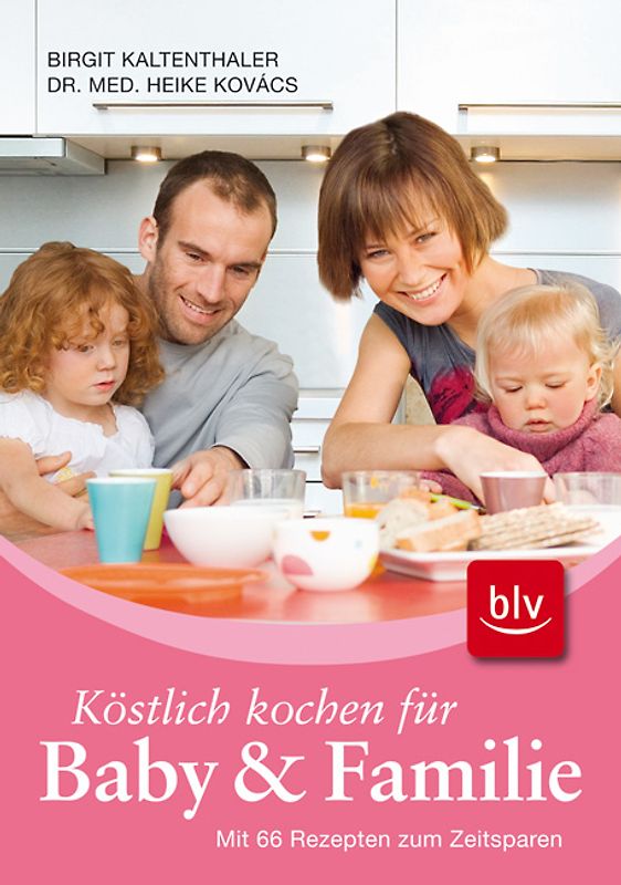 Köstlich kochen für Baby und Familie