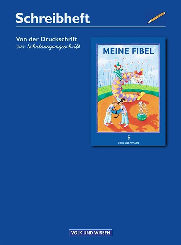 Meine Fibel. Ausgabe 2000 / Von der Druckschrift zur Schulausgangsschrift