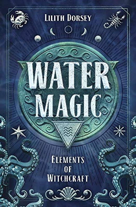 Water Magic: Elements of Witchcraft