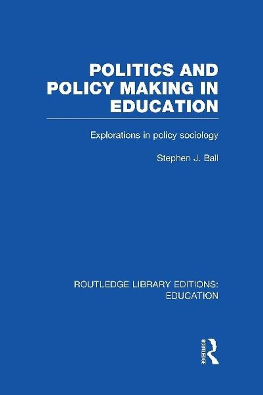 Politics and Policy Making in Education