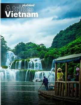 A Trip to Vietnam Photobook: Discover the Highlights of Vietnam Through 40 Picture for Teens Adults | Decor Room, Home, Room | Birthday Gifts | Any Occasion | To Stress Relief