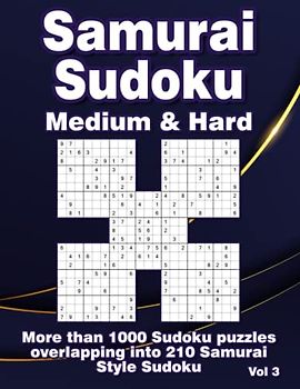Samurai Sudoku with 1000 Medium & Hard Puzzles: Big Book of Sudoku Variations for Adults & Clever Kids with 210 Samurai Style Puzzles