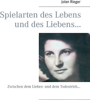 Spielarten des Lebens und des Liebens…
