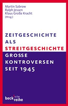 Zeitgeschichte als Streitgeschichte