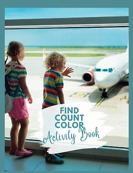 Find Count Color Activity Book: Packed with 120 pages of fun, this book is a must-have for those that love counting and matching puzzles