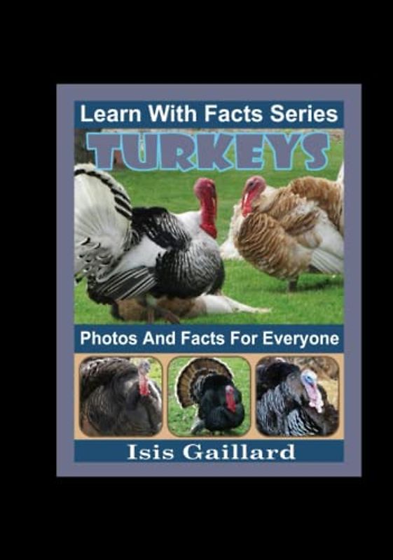 Turkeys Photos and Facts for Everyone: Animals in Nature (Learn With Facts Series, Band 101)