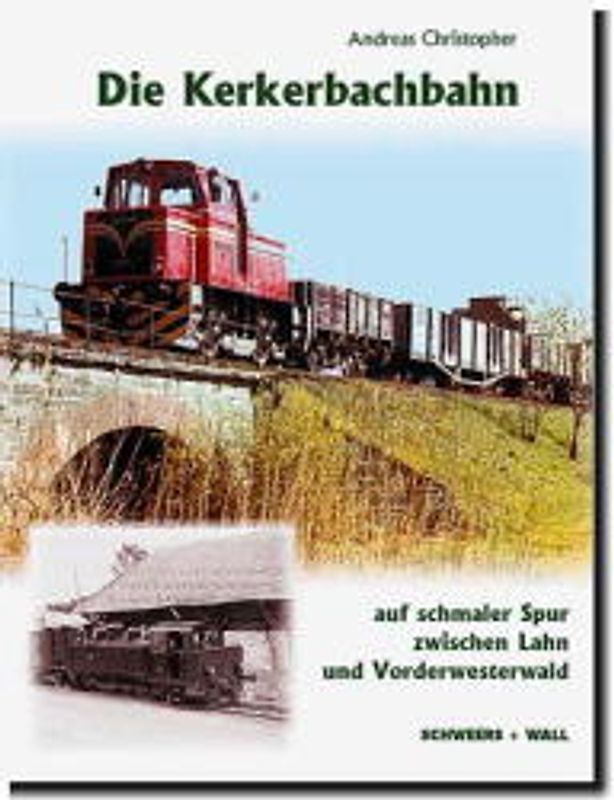 Die Kerkerbachbahn. Auf schmaler Spur zwischen Lahn und Vorderwesterwald