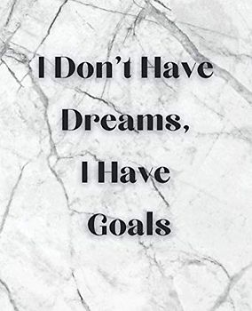 I Don’t Have Dreams, I Have Goals : Notebook/Journal - 120 pages Size "7,5x9,25 inches": Harvey Specter Quotes, Wide Ruled Pages, It is a great size ... space to write down everything needed.