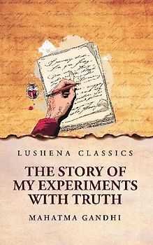 The Story of My Experiments with Truth