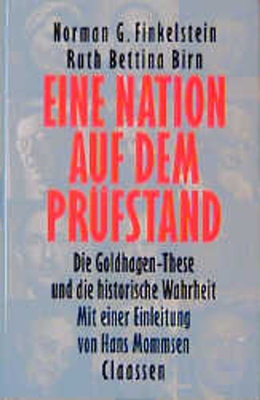 Eine Nation auf dem Prüfstand. Die Goldhagen-These und die historische Wahrheit