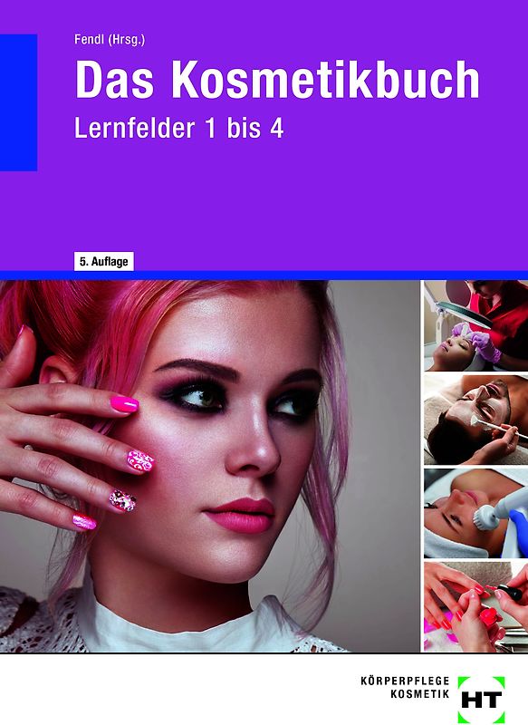 Das Kosmetikbuch Lernfelder 1 bis 4