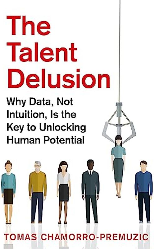 The Talent Delusion