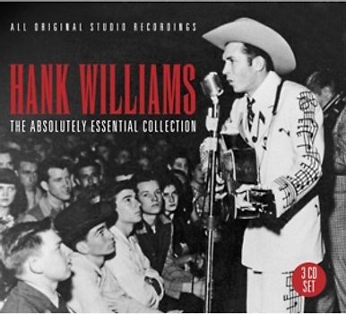 Hank Williams - The Absolutely Essential Collection