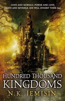 The Hundred Thousand Kingdoms (The Inheritance Trilogy) - N. K. Jemisin
