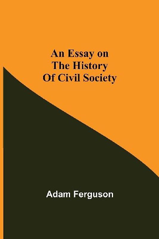 An Essay On The History Of Civil Society