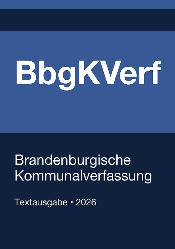 BbgKVerf - Brandenburgische Kommunalverfassung 2026