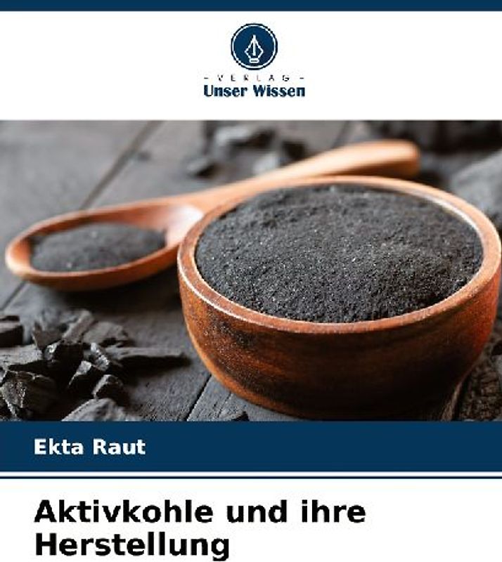 Aktivkohle und ihre Herstellung