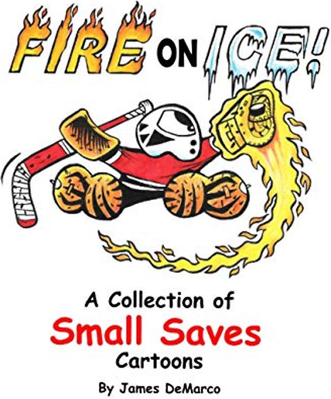 Fire on Ice!: A Collection of Small Saves Cartoons