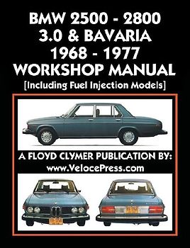 BMW 2500 - 2800 - 3.0 & Bavaria 1968-1977 Workshop Manual - Including Fuel Injection Models