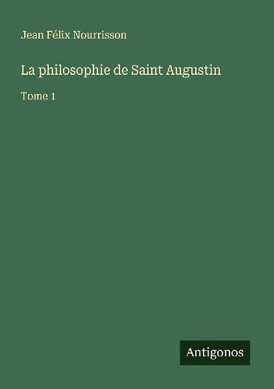 La philosophie de Saint Augustin