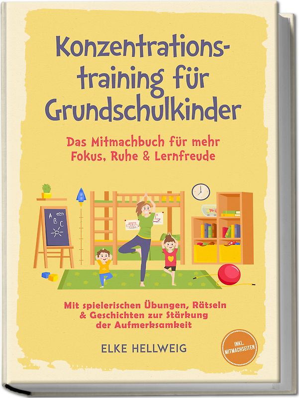 Konzentrationstraining für Grundschulkinder: Das Mitmachbuch für mehr Fokus, Ruhe & Lernfreude – mit spielerischen Übungen, Rätseln & Geschichten zur Stärkung der Aufmerksamkeit – inkl. Mitmachseiten
